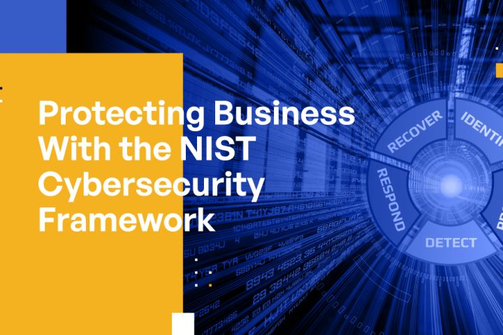 Protecting Business With the NIST Cybersecurity Framework
