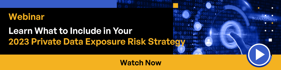 Webinar Learn What to Include in Your 2023 Private Data Exposure Risk Strategy