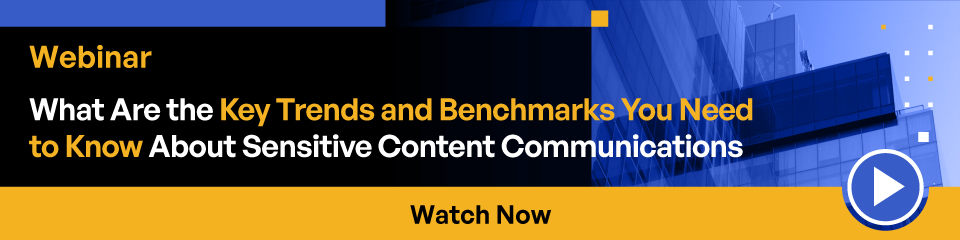 Webinar What Are the Key Trends and Benchmarks You Need to Know About Sensitive Content Communications
