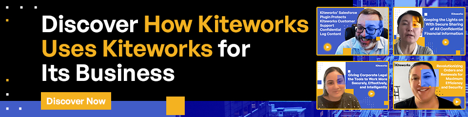Discover How Kiteworks Uses Kiteworks for Its Business
