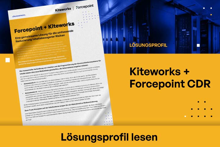 Forcepoint + Kiteworks - Eine gemeinsame Lösung für die umfassende Reduzierung inhaltsbezogener Risiken