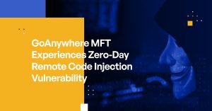 GoAnywhere MFT Zero-day Vulnerability: What You Need to Know