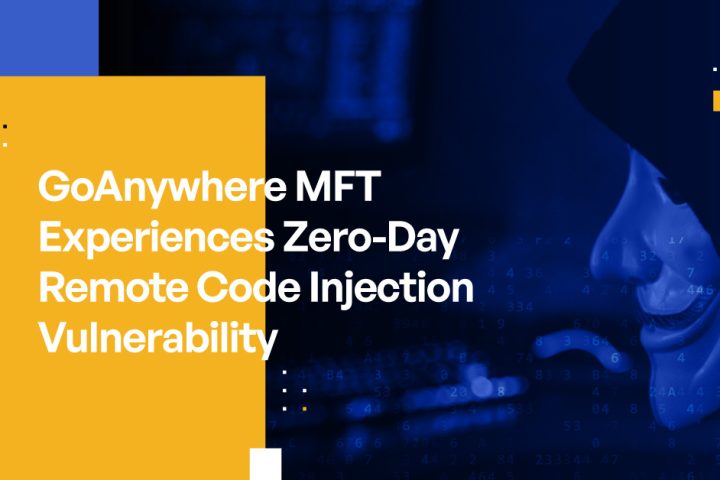 GoAnywhere MFT Zero-day Vulnerability: What You Need to Know