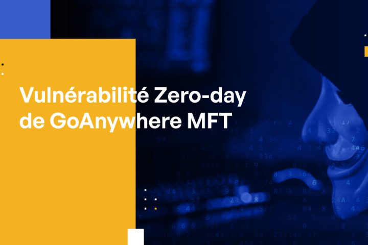 Vulnérabilité Zero-day de GoAnywhere MFT