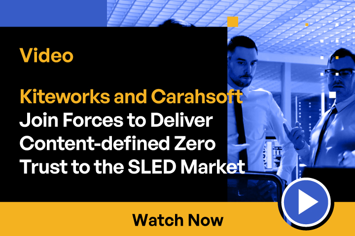 Kiteworks and Carahsoft Deliver Content-defined Zero Trust to the SLED Market