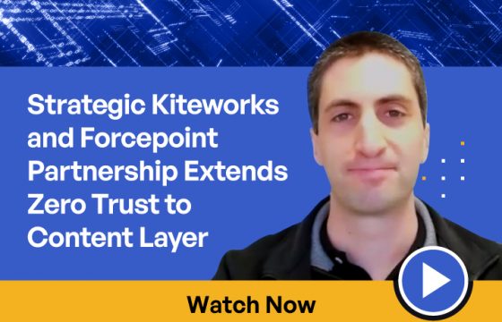 How the Joint Kiteworks and Forcepoint Solution Extends Zero Trust to the Content Layer