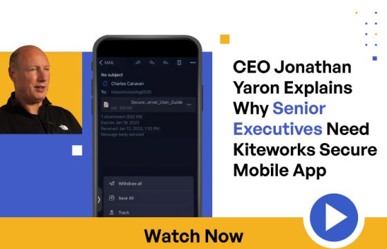 Kiteworks Secure Mobile File Sharing for Senior Executives
