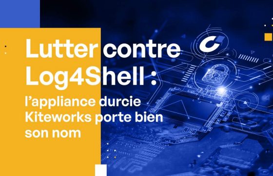 Lutter contre Log4Shell : l’appliance durcie Kiteworks porte bien son nom