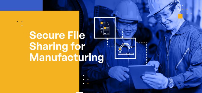 Secure File Sharing for Manufacturing: Ensuring Sensitive Content Confidentiality, Integrity, and Availability