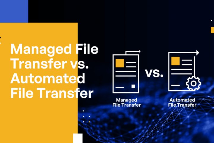 Best Enterprise Secure File Transfer Solutions: Managed File Transfer vs. Automated File Transfer