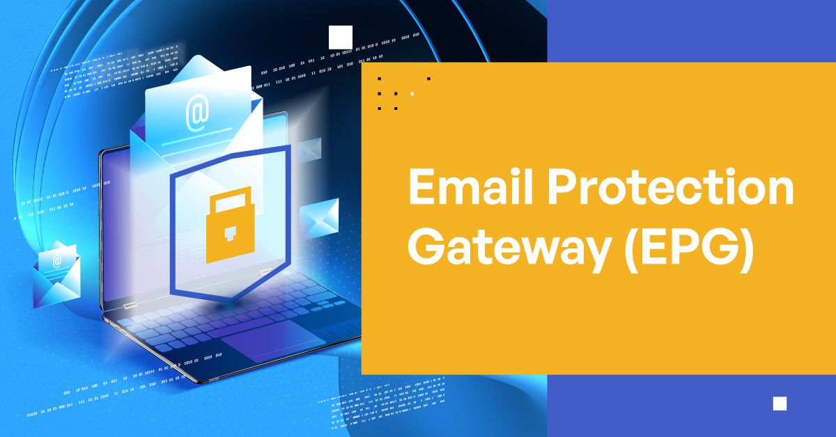 Email Protection Gateway (EPG)