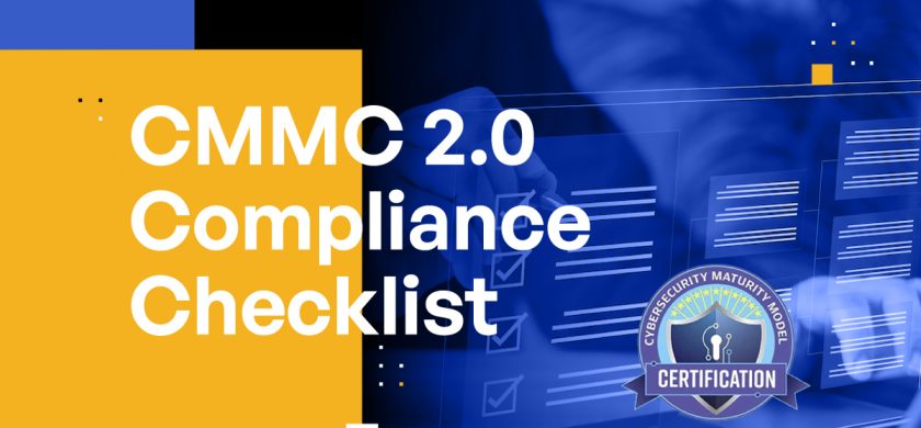 If You Need to Comply With CMMC 2.0, Here Is Your Complete Compliance Checklist
