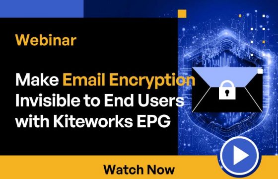 Make Email Encryption invisible to End Users with Kiteworks EPG