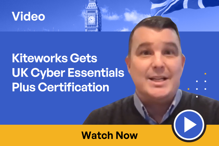 Kiteworks Gets UK Cyber Essentials Plus Certification