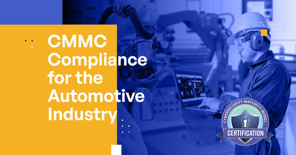 CMMC Compliance for Automotive Manufacturers
