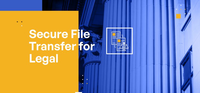 Secure File Transfer for Legal: Protecting Clients’ Sensitive Content