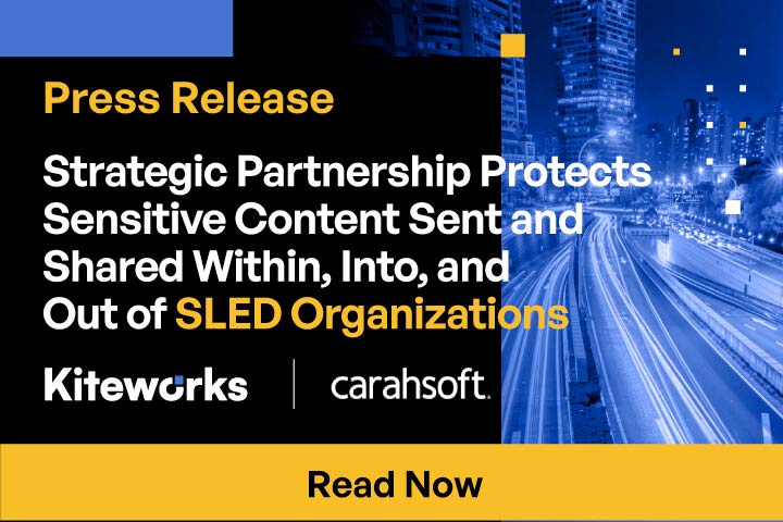Strategic Partnership Protects Sensitive Content Sent and Shared within, into, and out of SLED Organizations