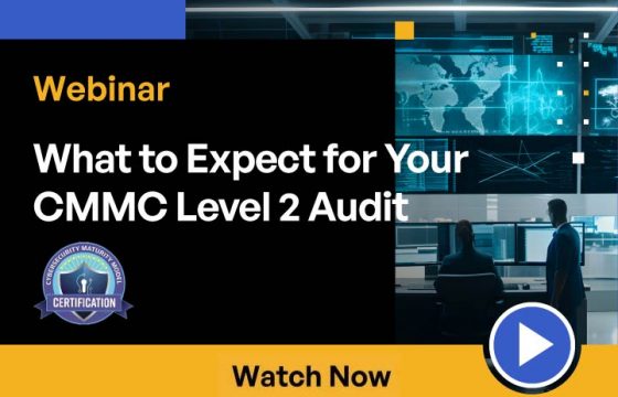 What to Expect for Your CMMC Level 2 Audit