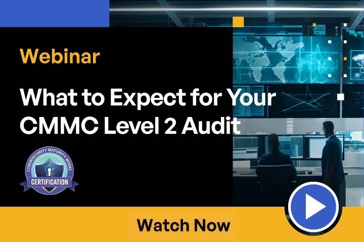What to Expect for Your CMMC Level 2 Audit