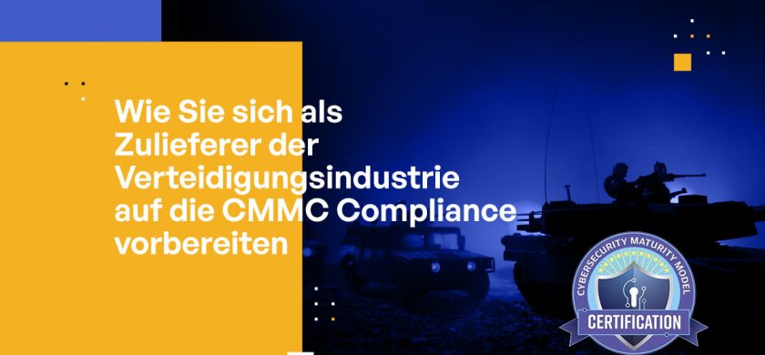 12 Dinge, die Zulieferer der US-Verteidigungsindustrie wissen müssen, wenn sie sich auf die CMMC 2.0-Compliance vorbereiten