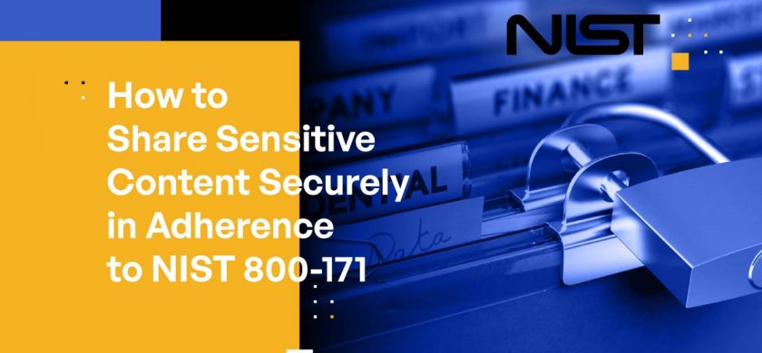 How to Share Sensitive Content Securely in Adherence to NIST 800-171