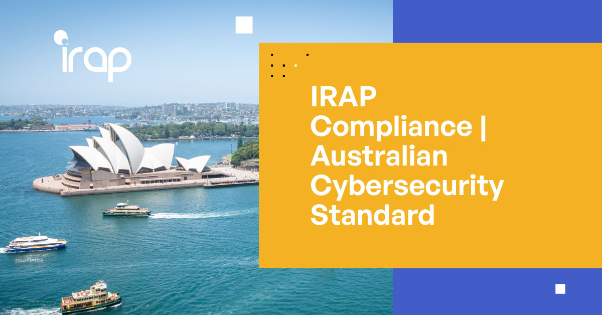 IRAP Compliance and Certification | Australian Cybersecurity Standards