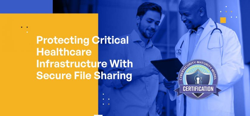Protecting Critical Infrastructure With Secure File Sharing: Healthcare