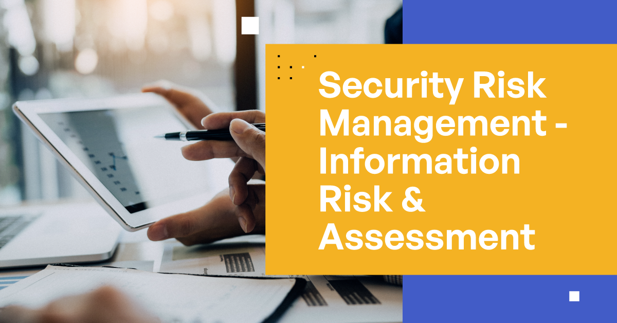 Security Risk Management [Information Risk & Assessment]