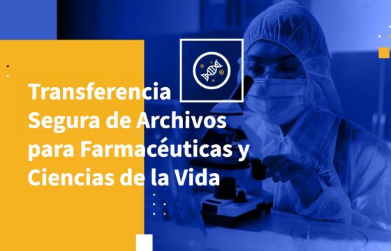 Transferencia Segura de Archivos para Farmacéuticas y Ciencias de la Vida