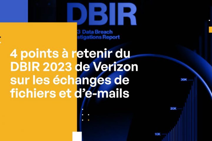 4 points à retenir du DBIR 2023 de Verizon sur les échanges de fichiers et d’e-mails