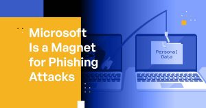 Microsoft Is a Magnet for Phishing Attacks
