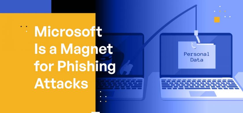 Microsoft Is a Magnet for Phishing Attacks