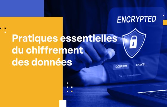 Pratiques essentielles du chiffrement des données