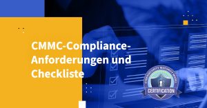 CMMC-Compliance-Anforderungen und Checkliste