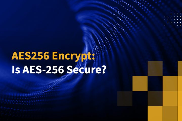 AES256 Encrypt: Is AES-256 Secure?