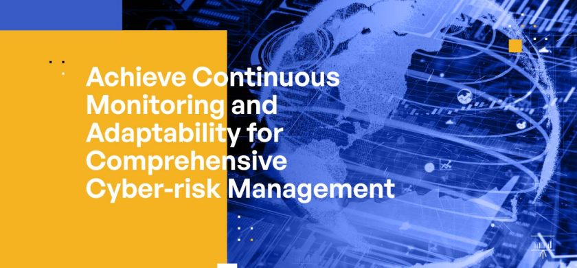Achieve Continuous Monitoring and Adaptability for Comprehensive Cyber-risk Management