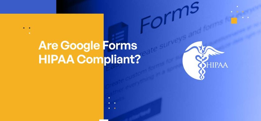 Are Google Forms HIPAA Compliant?