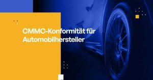 CMMC-Konformität für Automobilhersteller