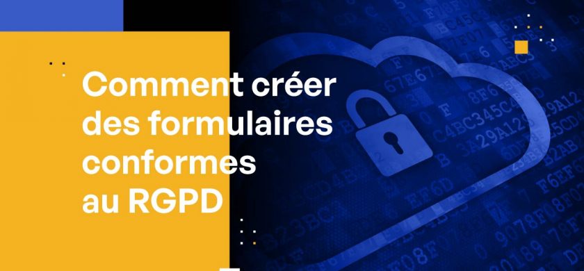 Comment créer des formulaires conformes au RGPD