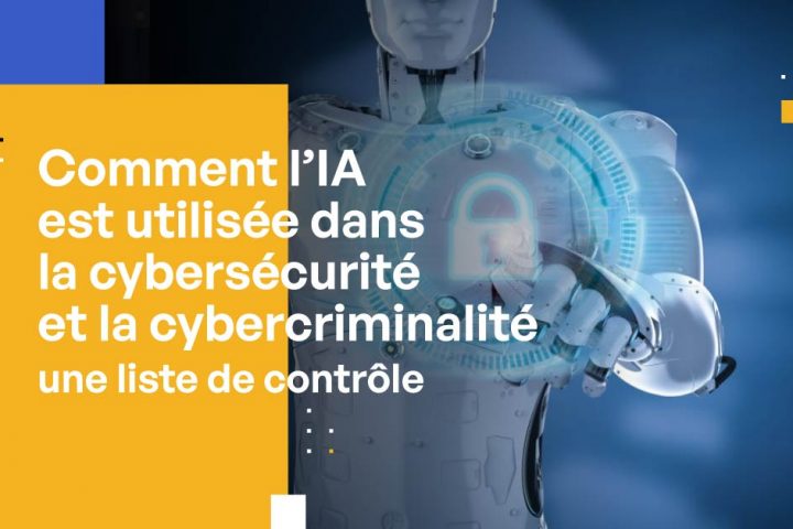 Comment l’IA est utilisée dans la cybersécurité et la cybercriminalité [une liste de contrôle]