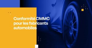 Conformité CMMC pour les fabricants automobiles