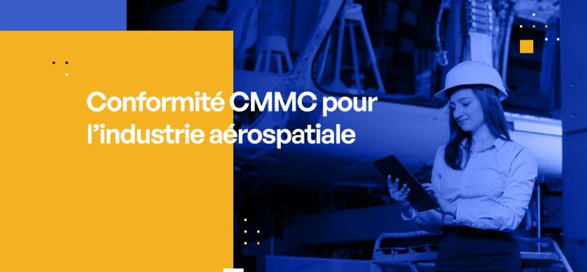Conformité CMMC pour l'industrie aérospatiale