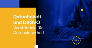 Datenhoheit und DSGVO [Verständnis für Datensicherheit]