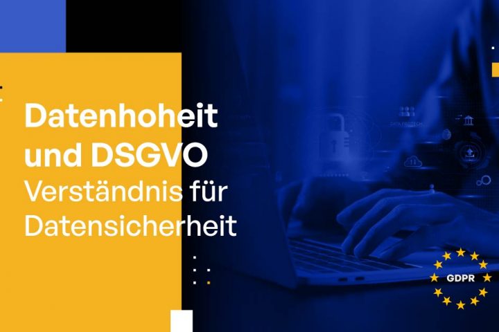 Datenhoheit und DSGVO [Verständnis für Datensicherheit]