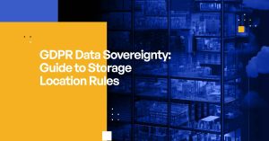 GDPR Data Sovereignty: Guide to Storage Location Rules