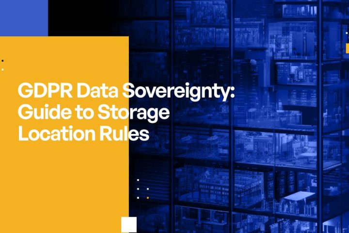 GDPR Data Sovereignty: Guide to Storage Location Rules