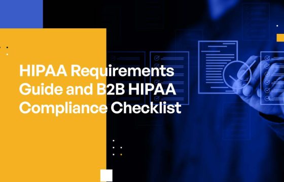 HIPAA Requirements Guide and B2B HIPAA Compliance Checklist