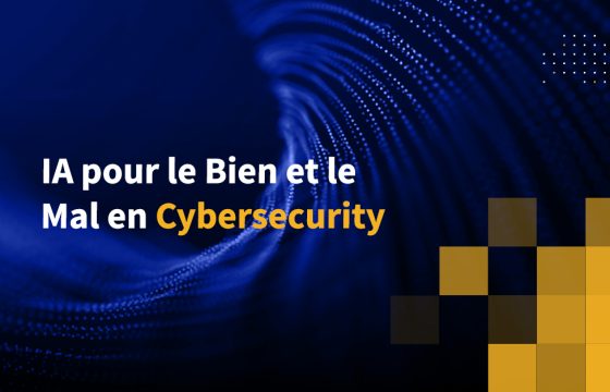 IA pour le Bien et le Mal en Cybersecurity