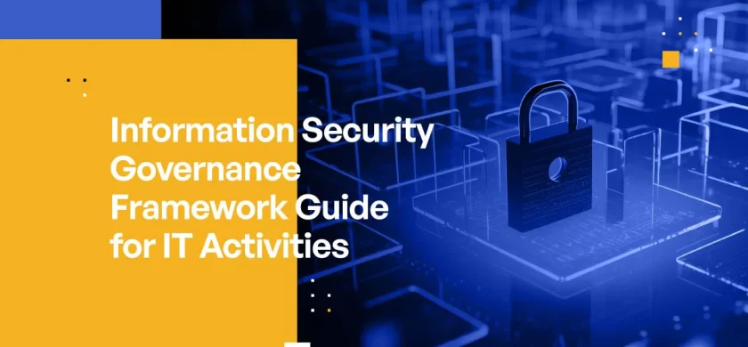Information Security Governance Framework Guide for IT Activities