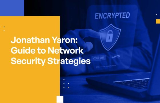 Jonathan Yaron: Guide to Network Security Strategies